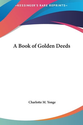 A Book of Golden Deeds - Yonge, Charlotte M