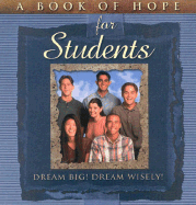 A Book of Hope for Students: Dream Big! Dream Wisely!