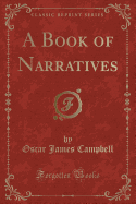 A Book of Narratives (Classic Reprint)
