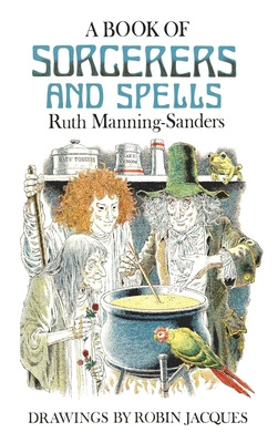 A Book of Sorcerers and Spells - Manning-Sanders, Ruth