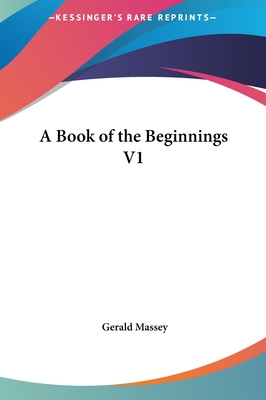 A Book of the Beginnings V1 - Massey, Gerald