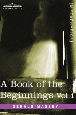 A Book of the Beginnings, Vol.1 - Massey, Gerald