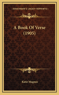 A Book of Verse (1905) - Magnus, Katie