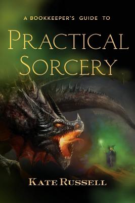 A Bookkeeper's Guide to Practical Sorcery - Russell, Kate, and Murphy, Heather (Designer)