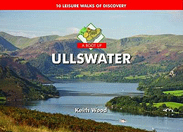 A Boot Up Ullswater: 10 Leisure Walks of Discovery