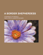 A border shepherdess; a romance of Eskdale