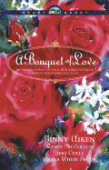 A Bouquet of Love: An Arrangement of Four Beautiful Novellas about Friendship and Love