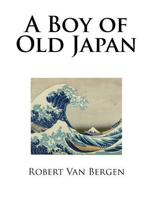 A Boy of Old Japan - Van Bergen, Robert