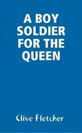A Boy Soldier for the Queen