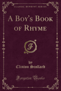 A Boy's Book of Rhyme (Classic Reprint)