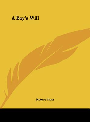 A Boy's Will - Frost, Robert