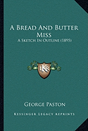 A Bread And Butter Miss: A Sketch In Outline (1895)