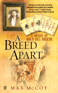 A Breed Apart: A Novel of Wild Bill Hickok - McCoy, Max