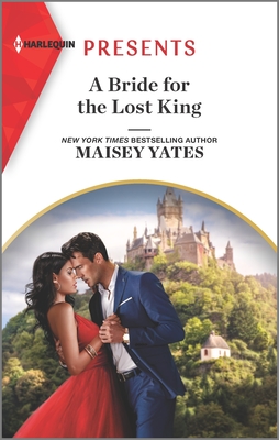 A Bride for the Lost King: An Uplifting International Romance - Yates, Maisey