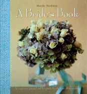 A Bride's Book: Organizer, Journal, and Keepsake for the Year of the Wedding