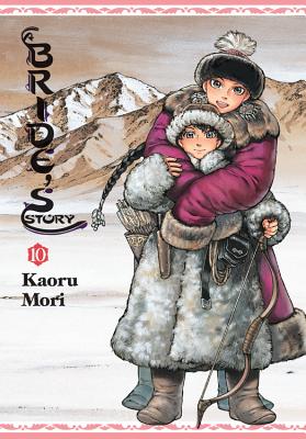 A Bride's Story, Vol. 10 - Mori, Kaoru (Creator), and Flanagan, William (Translated by), and Blackman, Abigail