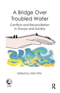 A Bridge Over Troubled Water: Conflicts and Reconciliation in Groups and Society