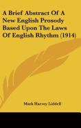 A Brief Abstract Of A New English Prosody Based Upon The Laws Of English Rhythm (1914)