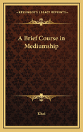 A Brief Course in Mediumship