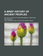 A Brief History of Ancient Peoples; With an Account of Their Monuments, Literature, and Manners