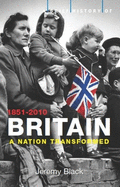 A Brief History of Britain 1851-2010: A Nation Transformed