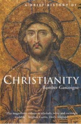 A Brief History of Christianity - Gascoigne, Bamber