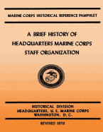 A Brief History of Headquarters Marine Corps Staff Organization
