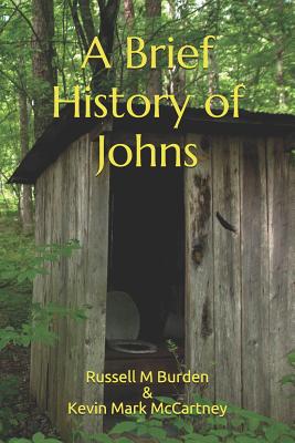 A Brief History of Johns - McCartney, Kevin Mark, and Burden, Russell M