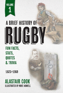 A Brief History of Rugby: Volume 1