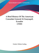 A Brief History Of The American Consulate General At Guayaquil, Ecuador (1920)