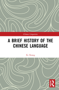 A Brief History of the Chinese Language