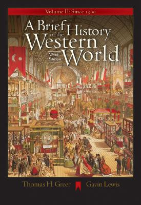 A Brief History of the Western World, Volume II: Since 1300 (with CD-ROM and Infotrac) - Greer, Thomas H, and Lewis, Gavin