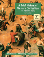 A Brief History of Western Civilization: The Unfinished Legacy, Volume I (to 1715)