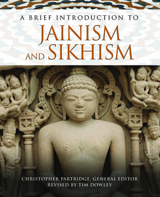 A Brief Introduction to Jainism and Sikhism - Partridge, Christopher (Editor), and Dowley, Tim (Editor)