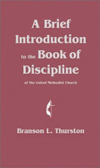 A Brief Introduction to the Book of Discipline: The United Methodist Church