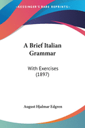 A Brief Italian Grammar: With Exercises (1897)