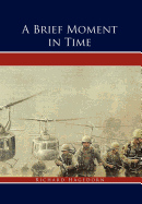 A Brief Moment in Time: A True Story