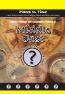 A Brief Political and Geographic History of the Middle East: Where Are... Persia, Babylon, and the Ottoman Empire