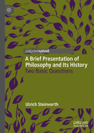 A Brief Presentation of Philosophy and Its History: Two Basic Questions