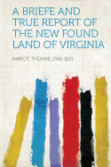 A Briefe and True Report of the New Found Land of Virginia