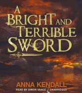 A Bright and Terrible Sword