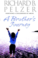 A Brother's Journey: Surviving a Childhood of Abuse