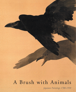 A Brush with Animals [Hardback]: Japanese Paintings 1700-1950