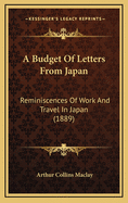 A Budget of Letters from Japan: Reminiscences of Work and Travel in Japan (1889)