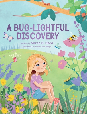 A Bug-Lightful Discovery - Shea, Karen B