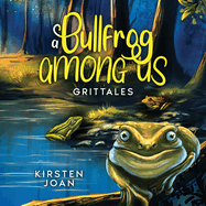 A Bullfrog Among Us: A tale of friendship and betrayal