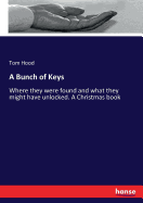 A Bunch of Keys: Where they were found and what they might have unlocked. A Christmas book