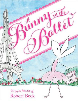 A Bunny in the Ballet - Beck, Robert