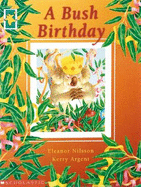 A Bush Birthday - Nilsson, Eleanor, and Argent, Kerry (Illustrator)