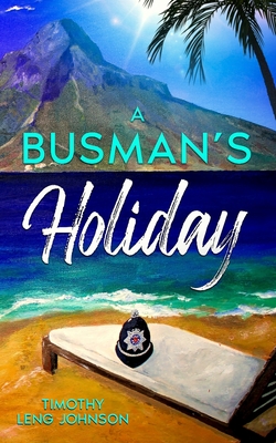 A Busman's Holiday - Johnson, Sarah Jane (Editor), and Johnson, Timothy Leng